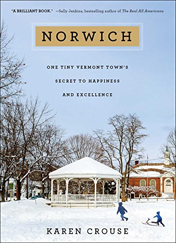 Norwich: One Tiny Vermont Town’s Secret to Happiness and Excellence