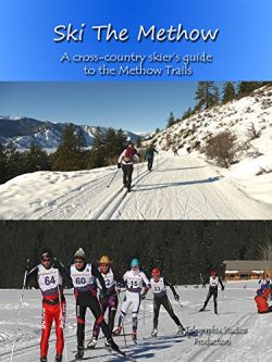 Ski the Methow – A Cross-country Skier’s Guide to the Methow Trails