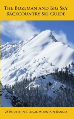The Bozeman and Big Sky Backcountry Ski Guide
