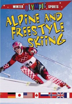 Alpine and Freestyle Skiing (Winter Olympic Sports)