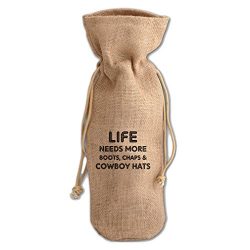 Life Needs Boots Chaps & Cowboy Hats Jute Burlap Burlap Wine Drawstring Bag