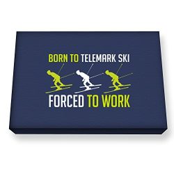 Teeburon BORN TO Telemark Ski , FORCED TO WORK Canvas Wall Art