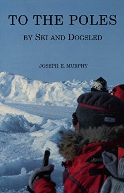 To the Poles by Ski and Dogsled