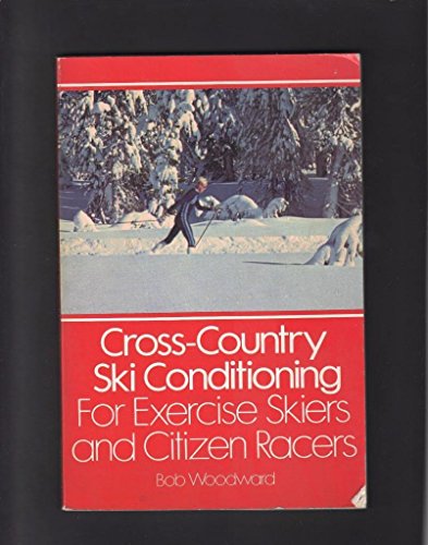 CROSS-COUNTRY SKI CONDITIONING FOR EXERCISE AND CITIZEN RACERS B. WOODWARD 1981